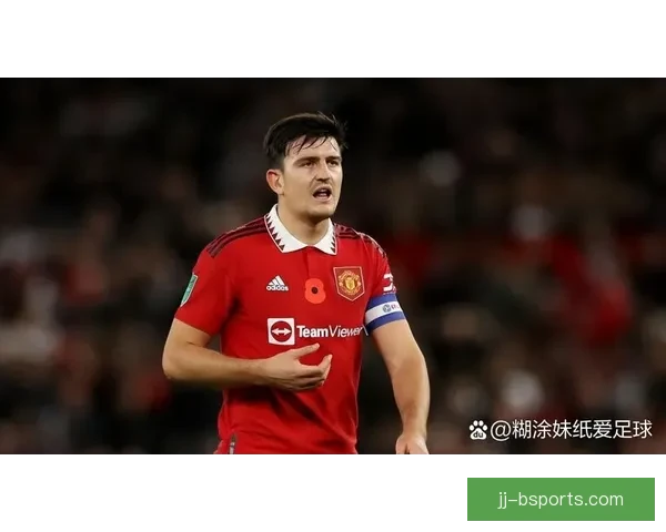 马奎尔拒绝西汉姆联转会报价 决定留守曼联继续征战英超